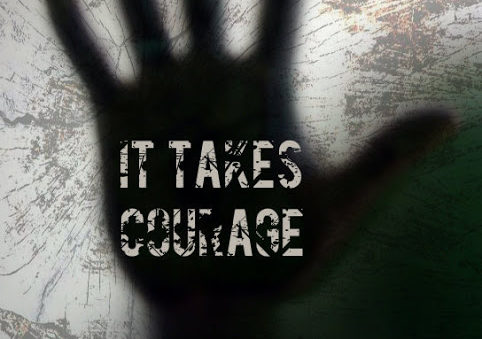 it takes courage